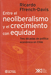Entre el Neoliberalismo y el Crecimiento con Equidad - Ricardo Ffrench