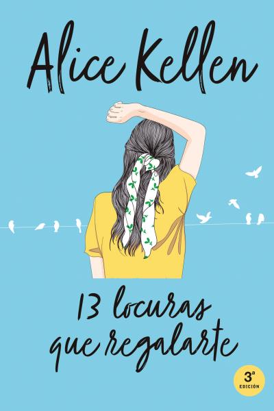 13 locuras para regalarte (volver a ti 3) - Alice Kellen
