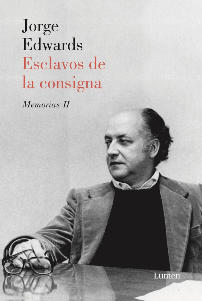 Esclavos de la consigna - Jorge Edwards