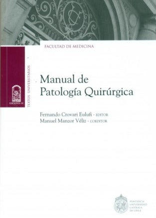 Manual de Patología Quirúrgica Fernando Crovari Eulufi,Manuel Manzor Véliz · Ediciones Uc