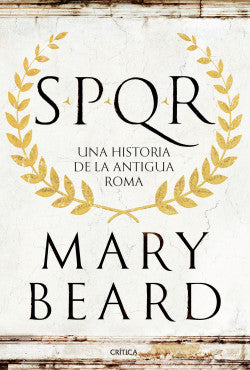 SPQR. Una historia de la antigua Roma - Mary Beard