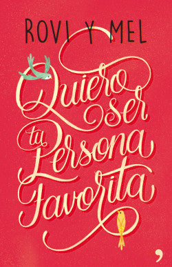 Quiero ser tu persona favorita - Rovi&Mel