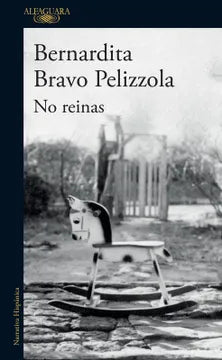 No reinas - Bernardita Bravo