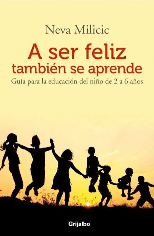 A ser feliz también se aprende - Neva Milicic