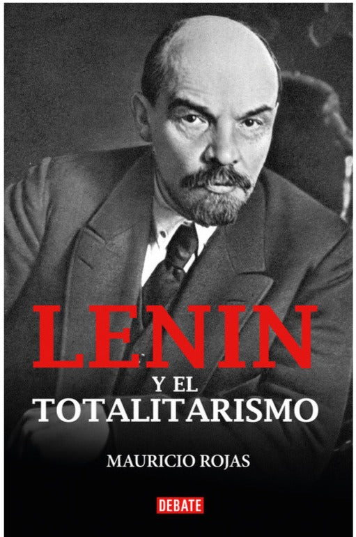 Lenin y el totalitarismo - Mauricio Rojas
