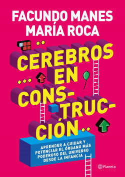 Cerebros en construcción - María Roca - Facundo Manes