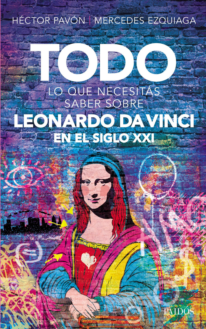 Todo lo que necesitas saber sobre Leonardo da Vinci en el siglo XXI - Mercedes Ezquiaga | Hector Pavón