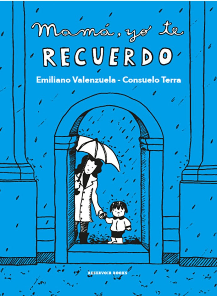 Mamá, yo te recuerdo - Emiliano Valenzuela - Consuelo Terra