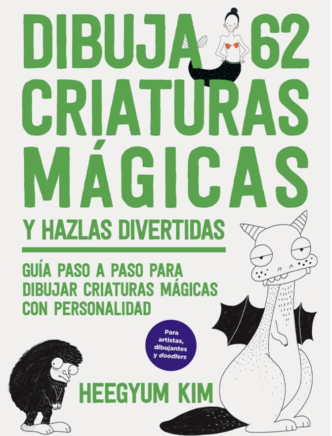 Dibuja 62 criaturas mágicas y hazlas divertidas - Heegyum Kim