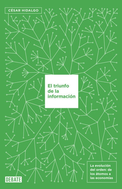 El triunfo de la información - César Hidalgo