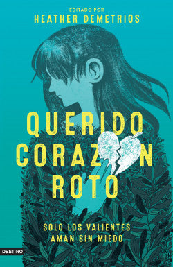 Querido corazón roto - Heather Demetrios