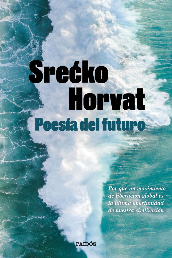 Poesía del futuro - Srecko Horvat
