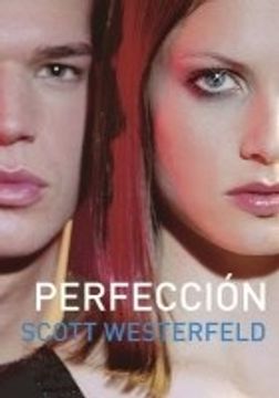 Perfección - Scott Westerfeld