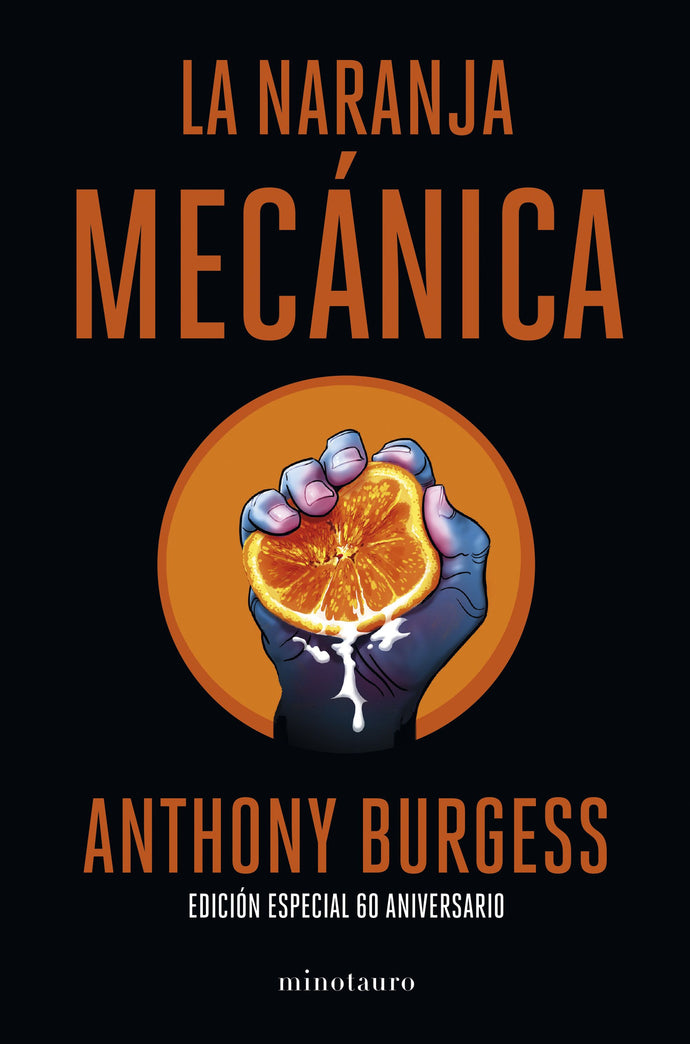 La naranja mecánica (60 aniversario) - Anthony Burgess