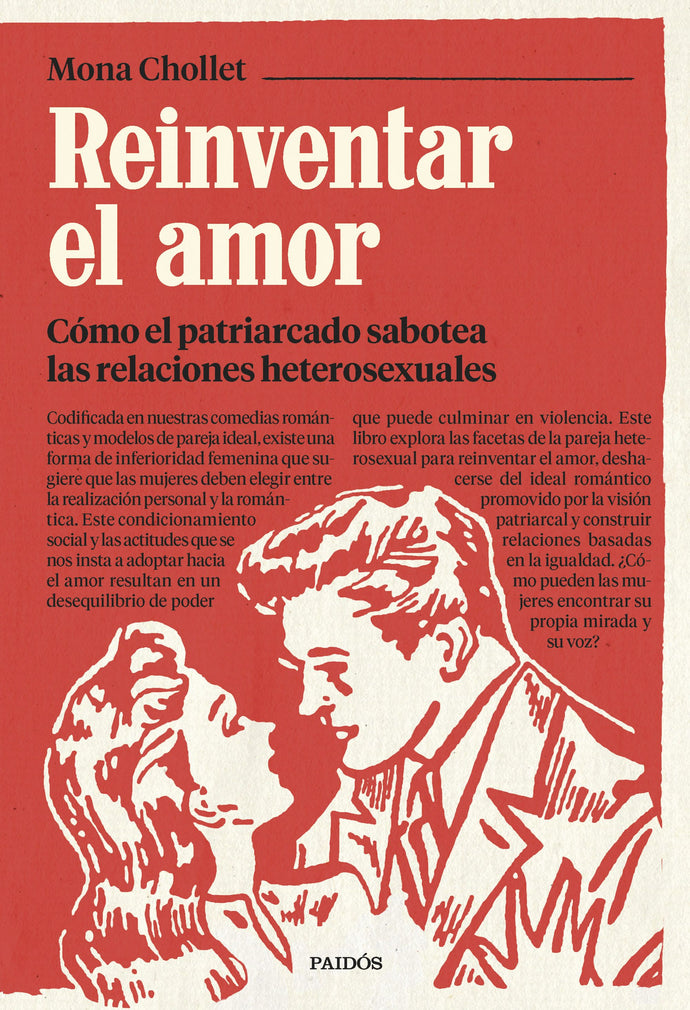 Reinventar el amor: Cómo el patriarcado sabotea las relaciones heterosexuales - Mona Chollet