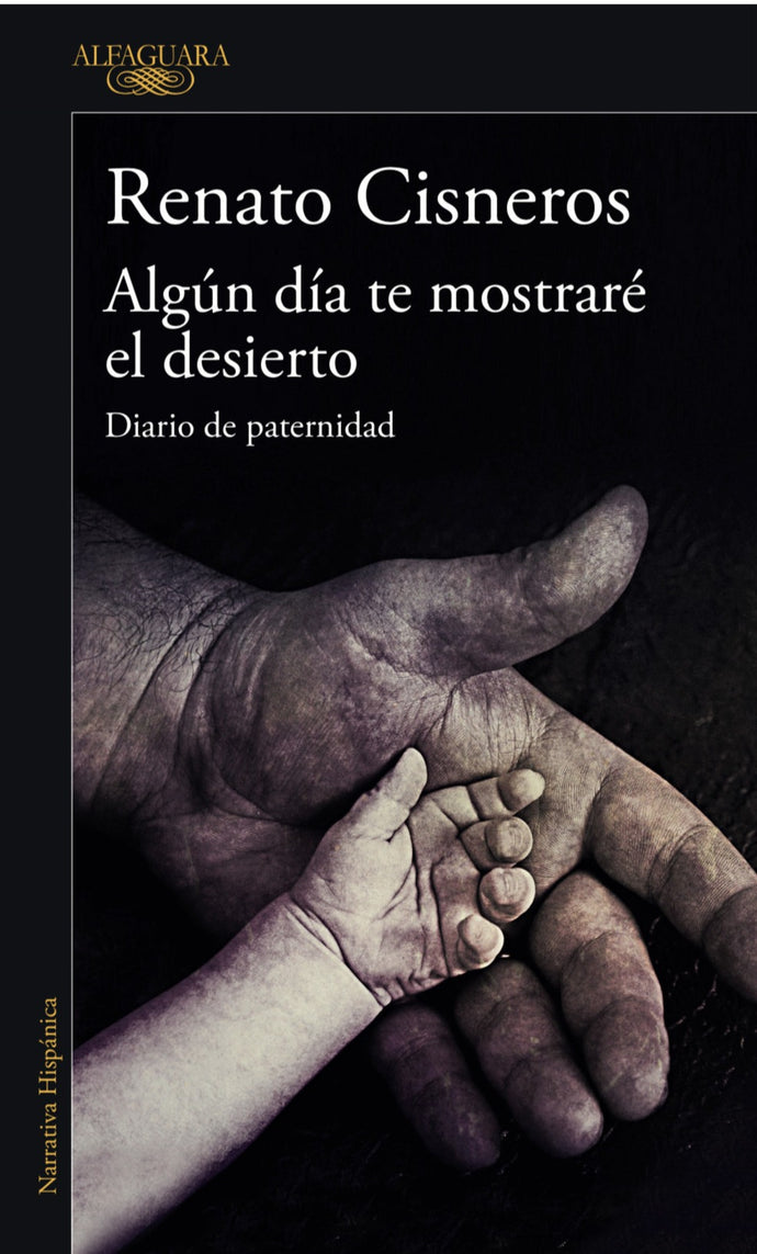 Algún día te mostraré el desierto -  Renato Cisneros