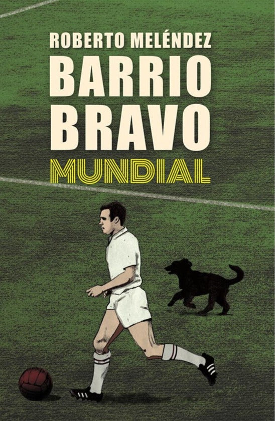 Barrio bravo: mundial - Roberto Meléndez