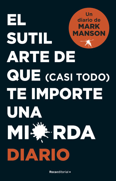 El sutil arte de que (casi todo) te importe una mi*erda. Diario - Mark Manson