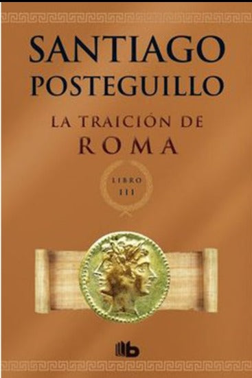 La traición de Roma (Trilogía Africanus 3) -  Santiago Posteguillo