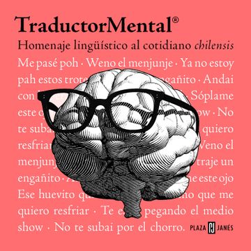 Traductor Mental, Homenaje lingüístico al cotidiano chilensis
