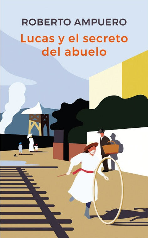 Lucas y el secreto del abuelo - Roberto Ampuero