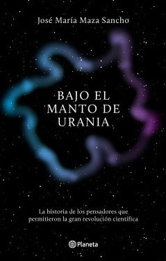Bajo el manto de Urania - José Maza