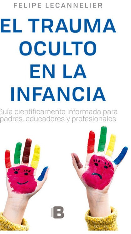 El Trauma oculto en la infancia -  Felipe Lecannelier