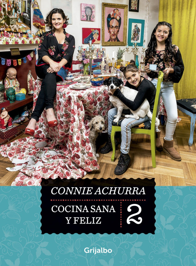 Cocina sana y feliz 2 - Connie Achurra