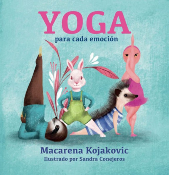 Yoga para cada emocion - Macarena Kojakovic