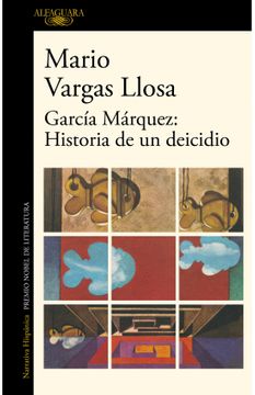 García Márquez: Historia de un deicidio - Mario Vargas Llosa