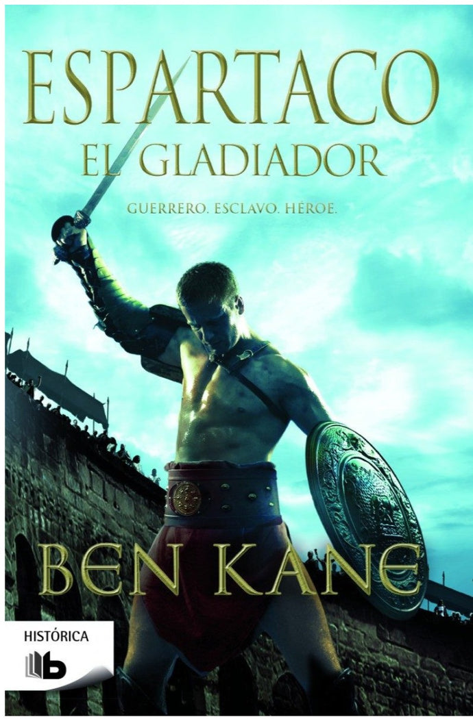 El gladiador (Espartaco 1) -  Ben Kane