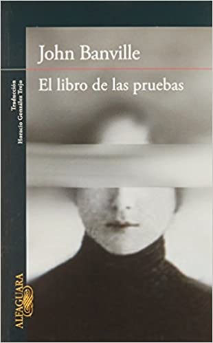 El libro de las pruebas - John Banville