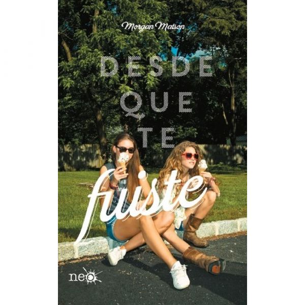 Desde que te fuiste - Morgan Matson