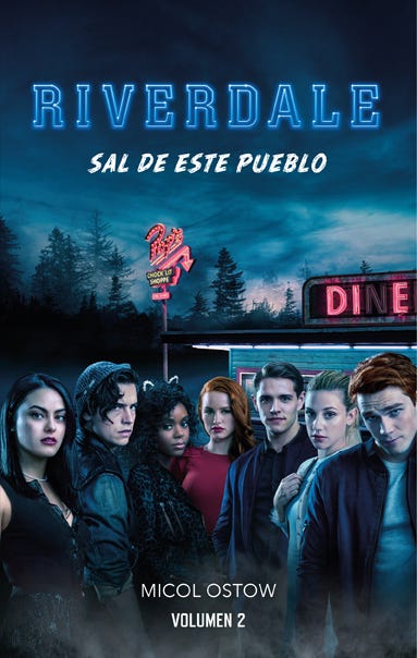 Riverdale (Vol.2) Sal de este pueblo - Micol Ostow