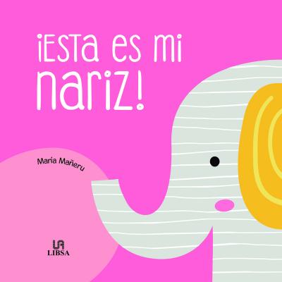 ¡ESTAS ES MI NARIZ!    -  María Mañeru