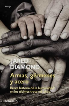 ARMAS, GERMENES Y ACERO - Jared Diamond