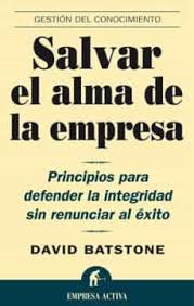 Salvar el alma de la empresa - David Batstone