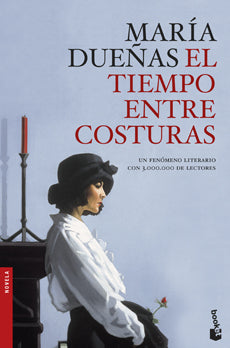 El Tiempo Entre Costuras - Maria Dueñas ( Tapa Semi Dura )
