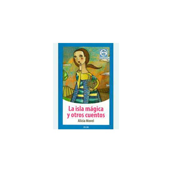 La isla mágica y otros cuentos - Alicia Morel