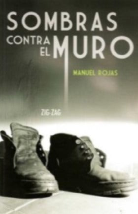 Sombras contra el muro - Manuel Rojas