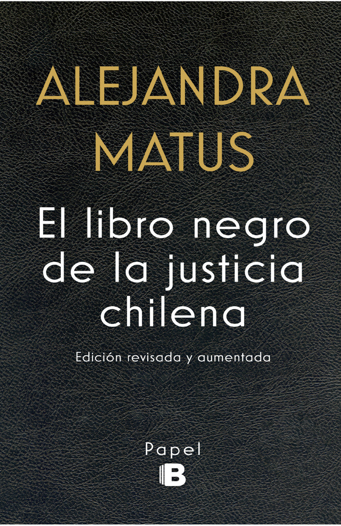 El libro negro de la justicia chilena - Alejandra Matus