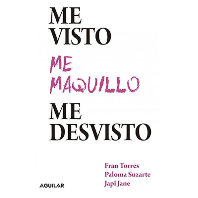Me Visto Me Maquillo Me Desvisto - Fran Torres