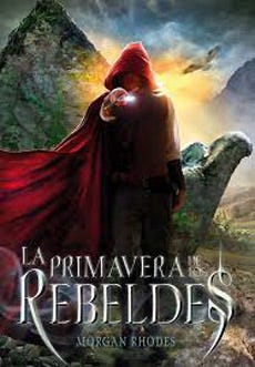 La Primavera De Los Rebeldes (La Caida De Los Reinos #2) -  Morgan Rhodes