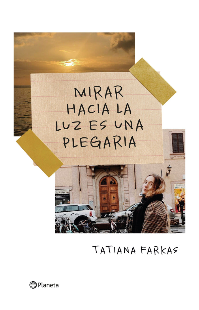 Mirar hacia la luz es una plegaria - Tatiana Farkas