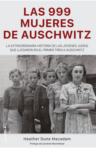 Las 999 mujeres de Auschwitz - Heather Dune Macadam