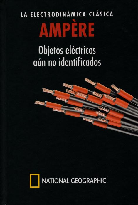 Objetos Eléctricos aún no Identificados - La Electrodinámica Clásica Ampere