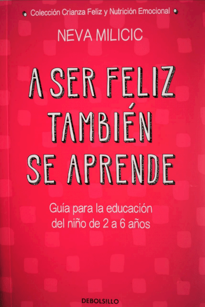 A ser feliz también se aprende - Neva Milicic