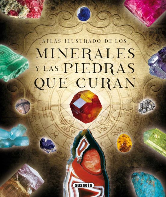 Atlas ilustrado de los minerales y piedras que curan