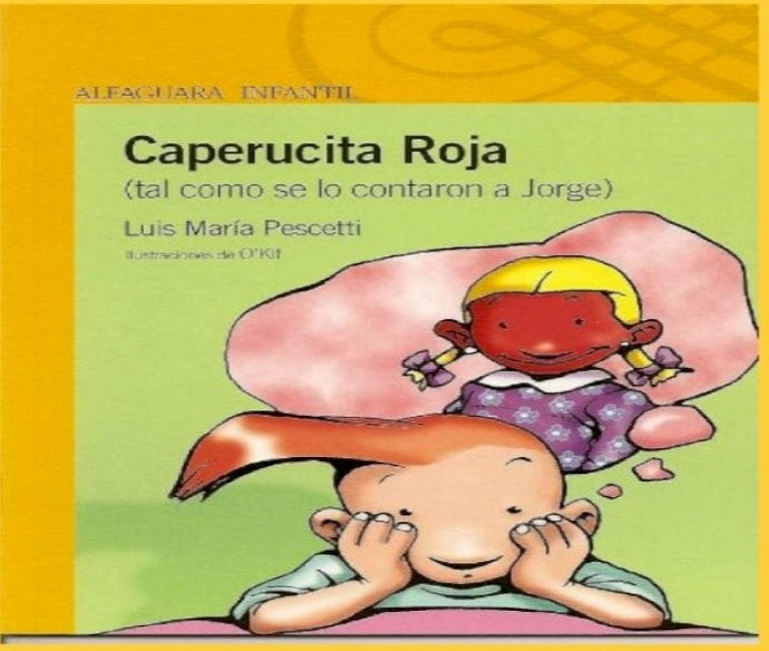 Caperucita Roja (tal como se lo contaron a Jorge) - Luis María Pescetti