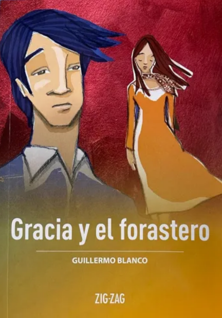 Gracia y el forastero - Guillermo Blanco